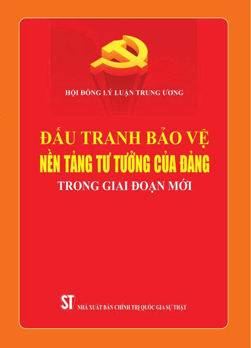 Đấu tranh bảo vệ "Nền tảng Tư tưởng của Đảng" trong giai đoạn mới