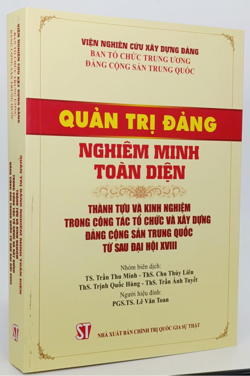 Quản trị Đảng nghiêm minh toàn diện. Thành tựu và kinh nghiệm trong công tác tổ chức và xây dựng Đảng Cộng sản Trung Quốc từ sau đại hội XVIII